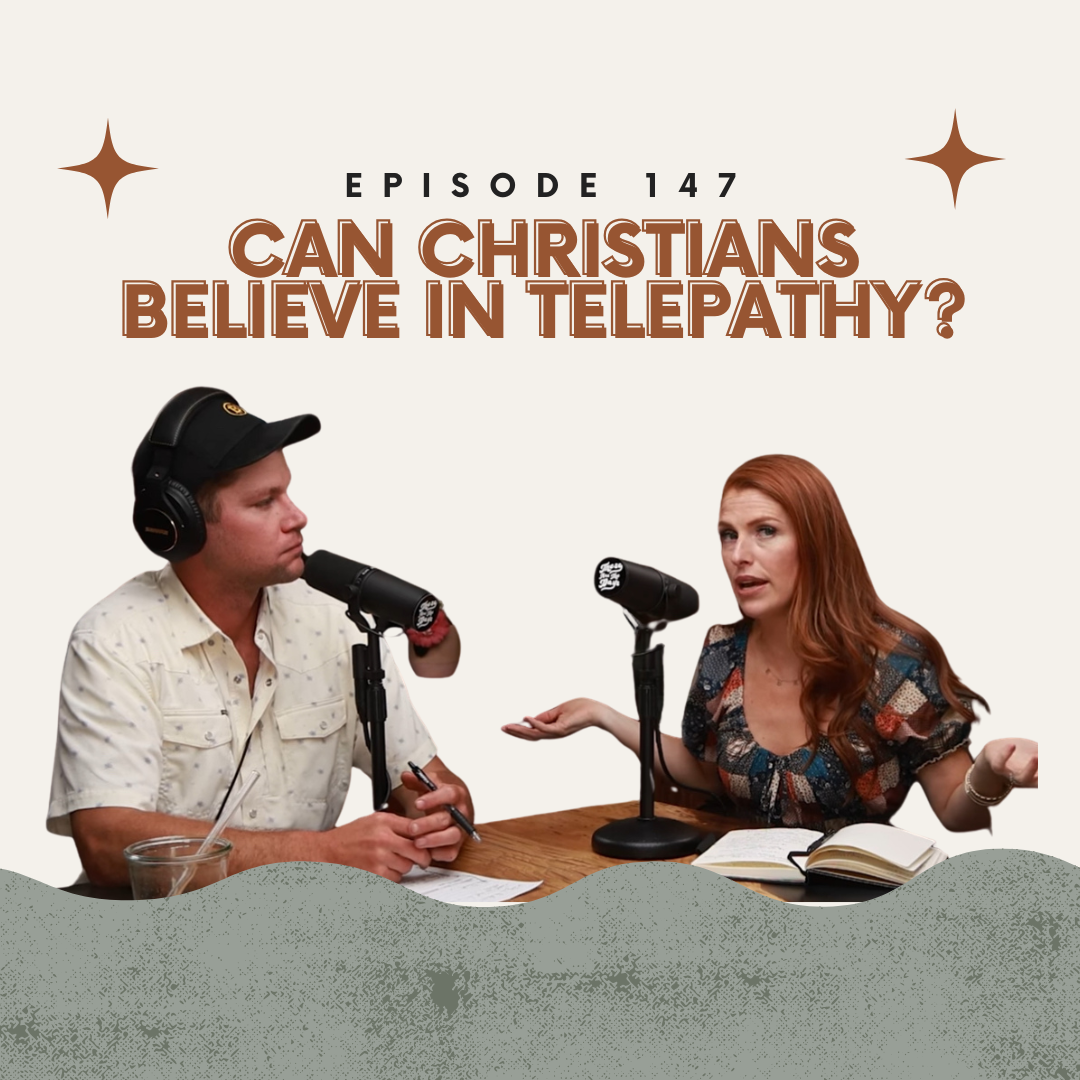 Ep 147:  Can Christians Believe in Telepathy?