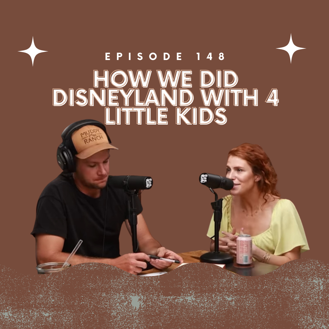 Ep 148: How we did Disneyland with 4 little kids