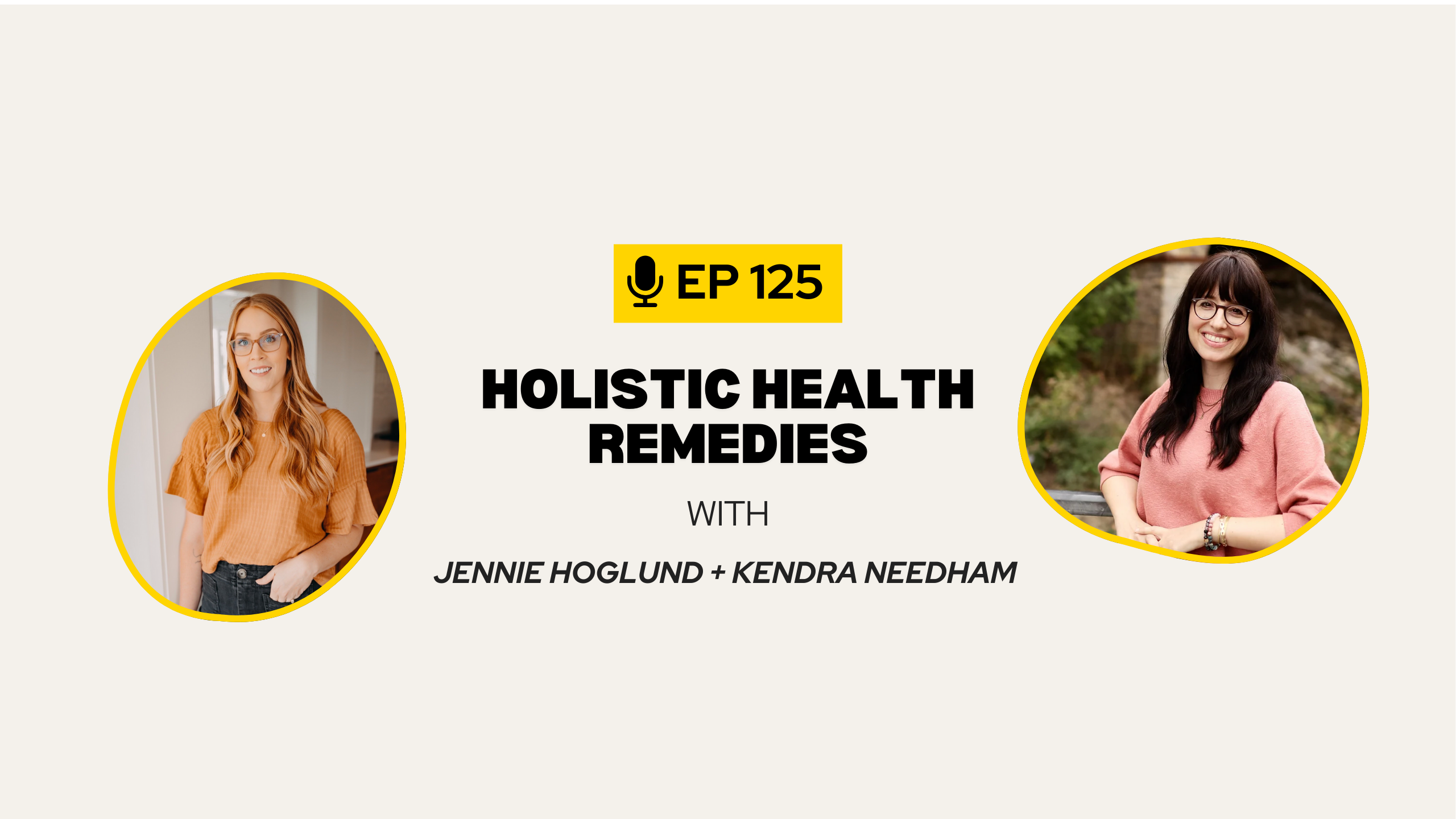 EP125: Homeopathy and Holistic Health Remedies with Jennie Hoglund and Kendra Needham