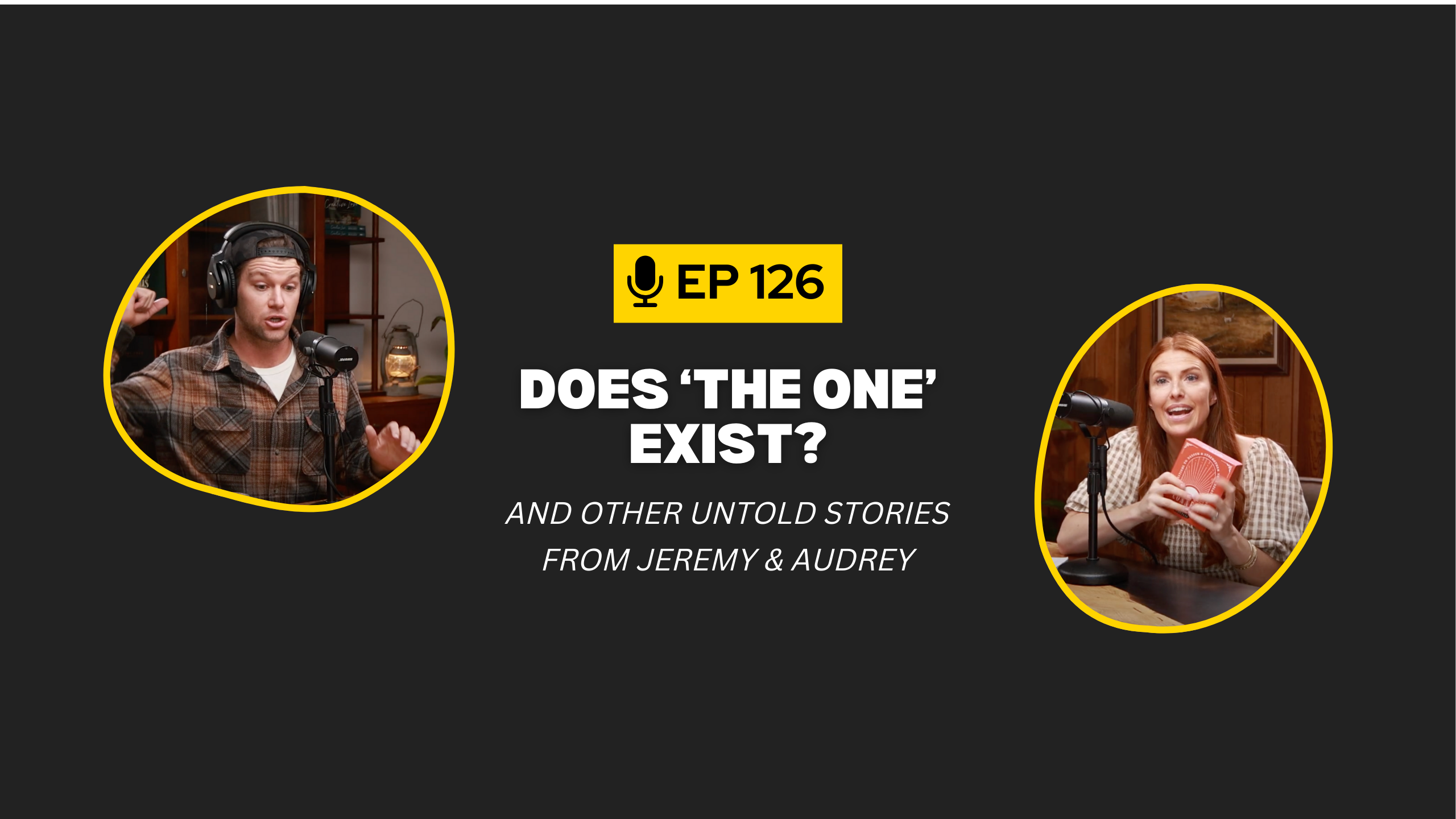 Ep 126: How Jeremy almost died, the idea of “the one,” and is this our forever home?